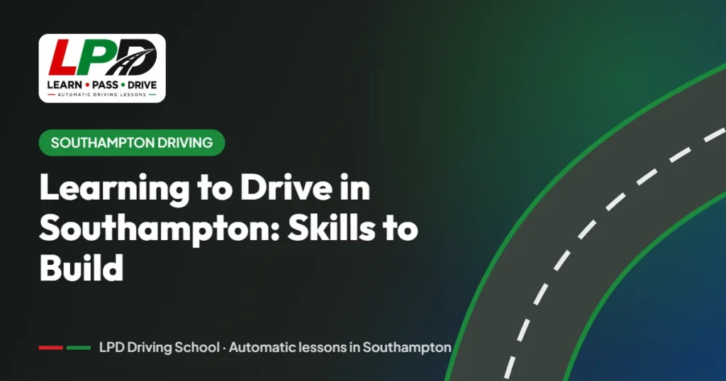 Learning to Drive in Southampton – LPD Driving School guide